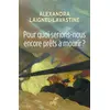 Image de Pour quoi serions-nous encore prêts à mourir ? Alexandra Laignel-Lavastine