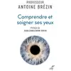Image de Comprendre et soigner ses yeux Antoine Brézin