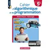 Image de Mathématiques et technologie - cahier d'algorithmique et de programmation - 5e - cahier de l'élève Collectif