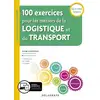 Image de 100 exercices pour les métiers de la logistique et du transport Bac Pro (2019) - Pochette élève Lucas Sanz Ramos, Samuel Hoffmann, Myriam Labbé, Boris Laforêt, Vincent Ducros