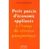 Image de Petit précis d'économie appliquée à l'usage du citoyen pragmatique Nicolas Bouzou