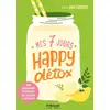 Image de Mes 7 jours happy détox - mon programme regénérant jus salades et smoothies Anne Ghesquière