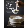 Image de Je fais mes fromages - 16 recettes de fromages frais à faire chez soi Pierre Coulon, Adèle Desachy