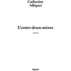 Image de L'entre-deux-mères Catherine Allegret