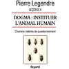 Image de Leçons X. Dogma. Instituer l'animal humain Pierre Legendre