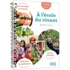 Image de A l'école du vivant - cycles 2 et 3 - guide pédagogique et d'activités (édition 2023) Béatrice Venard