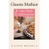 Image de Je sais faire la pâtisserie Ginette Mathiot