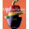 Image de La Méditerranée des saveurs Touria Agourram, Françoise Gallo