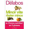 Image de Mincir vite et rester mince - la chrono-nutrition en 3 phases Alain Delabos