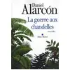 Image de La guerre aux chandelles Daniel Alarcón