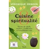 Image de Cuisine et spiritualité : récits de chefs, moines, cueilleuses et bouddhistes zen Véronique Zbinden