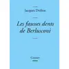 Image de Les fausses dents de Berlusconi Jacques Drillon