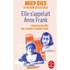 Image de Elle s'appelait Anne Frank : L'histoire de la femme qui aida Anne Frank à se cacher Miep Gies