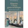 Image de Histoire du Paris gastronomique - Du Moyen Age à nos jours Patrick Rambourg