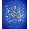 Image de La pâtisserie des sorciers et autres desserts fantastiques Aurélia Beaupommier