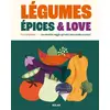 Image de Légumes, épices & love : Les recettes veggie qui vont vous rendre à crocs ! Flora @Byflorab