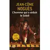 Image de L'homme qui a séduit le Soleil Jean-Côme Noguès