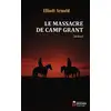 Image de Le Massacre de Camp Grant Elliot Arnold
