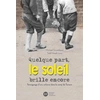 Image de Quelque part, le soleil brille encore - témoignage d'une enfance dans le camp de Terezin