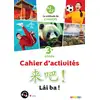 Image de Lái ba ! : chinois - 3e année - cahier Isabelle Pillet, Yezhi Jin, Maxime Ermeneg, Weiyan Wang, Lan Yi, Sophie Atimi, Patrick Chenoux