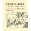 Image de Carnets d'avant la fin du monde Pierre Fournier