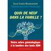 Image de Quoi de neuf dans la famille? notre arbre généalogique à la lumière des tests ADN Nathalie Jovanovic-Floricourt, Jean-Louis Beaucarnot