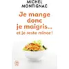 Image de Je mange donc je maigris... et je reste mince ! Michel Montignac
