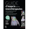 Image de Guide d'imagerie pour les kinésithérapeutes : lire et analyser les examens d'imagerie médicale Serge Tixa, Alexandre Hominal, Eric Brin