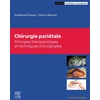 Image de Chirurgie pariétale : principes thérapeutiques et techniques chirurgicales Guillaume Passot, Yohann Renard