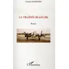 Image de La traînée blanche François Raimondi