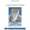 Image de La porte du côté de l'Orient Dominique Marcal