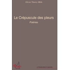 Image de Le crépuscule des pleurs Olivier Thierry Mbih