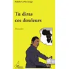 Image de Tu diras ces douleurs - nouvelles