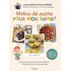 Image de Moins de sucre pour mon enfant : Petit-déjeuner, goûter, dessert... Comment lui donner les bonnes habitudes alimentaires dès son plus jeune âge Marie Lombard, Justine Marie