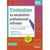 Image de S'entraîner au vocabulaire professionnel infirmier : études en IFSI de l'UE 1.1 à l'UE 5.6 QCM Christelle Widmer, Evelyne Berdagué