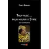 Image de Trop rusé... pour mourir à Syrte - (la mystification) Francis Bernhard
