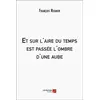Image de Et sur l'aire du temps est passée l'ombre d'une aube François Regnier