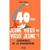 Image de 40 ans : jeune vieux ou vieux jeune ? Chroniques de la quarantaine Pauline Perrolet