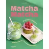 Image de Matcha matcha - 30 recettes et boissons pour une pause coffee shop a la maison Laure Kié