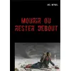 Image de Mourir ou rester debout Joël Meyniel