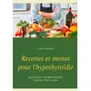 Image de Recettes et menus pour l'hypothyroïdie Cédric Menard