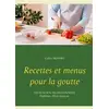 Image de Recettes et menus pour la goutte Cédric Menard