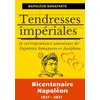 Image de Tendresses impériales : La correspondance amoureuse de Napoléon Bonaparte et Joséphine Napoléon Bonaparte