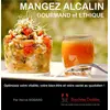 Image de Mangez alcalin gourmand et éthique - optimisez votre vitalité, votre bien-être et votre santé au quotidien ! Hervé Bobard