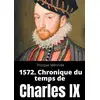 Image de Secrets d'histoire Tome 4 - 1572. chronique du temps de Charles IX Prosper Mérimée
