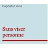 Image de Sans viser personne Baptiste Denis