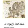 Image de Le voyage du Graal Mathieu De Bouteiller