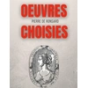 Image de Oeuvres choisies : amours de Cassandre, Bien qu'il te plaise, Une beauté, Avant le temps, Si mille oeillets, Discours des misères du temps, etc. Pierre De Ronsard