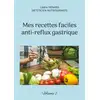 Image de Mes recettes faciles anti-reflux gastriques t.1 Cédric Menard
