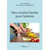 Image de Mes recettes faciles pour l'anémie t.1 Cédric Menard